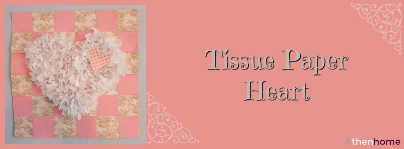 Tissue Paper Heart for Any Occasion And Then Home