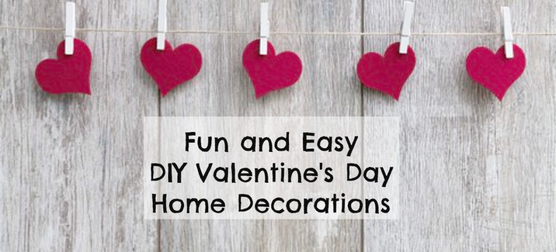 Fun and Easy DIY Valentine's Day Home Decorations Title