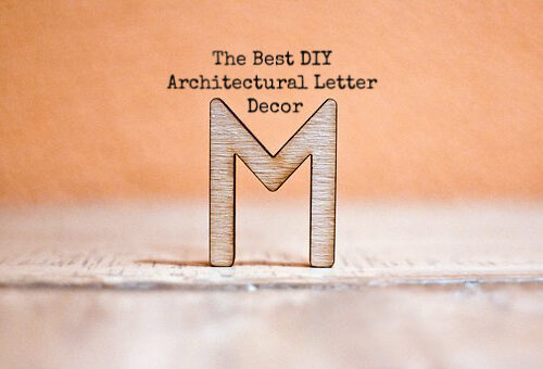 The Best DIY Architectural Letter Decor