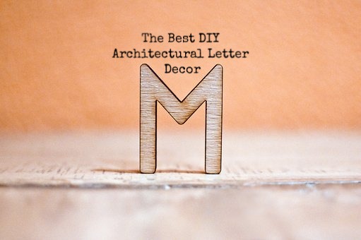 The Best DIY Architectural Letter Decor
